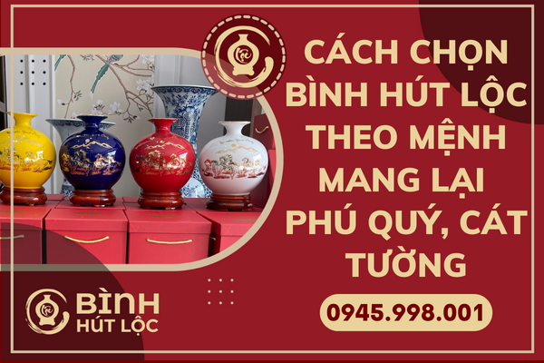 cach-chon-binh-hut-loc-theo-menh-phu-quy-cat-tuong-2